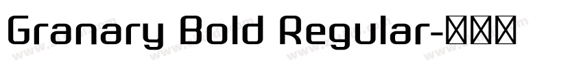 Granary Bold Regular字体转换 Granary Bold Regular字体转换